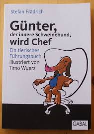 Günter ist unser innerer schweinehund. Gunter Der Innere Schweinehund Wird Chef Ein Tierisches Fuhrungsbuch Bucher Gebraucht Antiquarisch Neu Kaufen