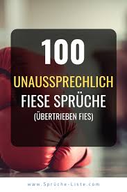 100 Unaussprechlich Fiese Spruche Ubertrieben Fies In 2020 Fiese Spruche Sarkastische Spruche Spruche