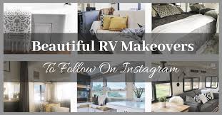 You can opt for a true makeover only whenever you are completely convinced with your online avatar. 11 Beautiful Rv Makeovers To Inspire Your Rv Renovation