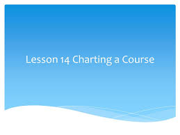 Lesson 14 Charting A Course Ppt Video Online Download