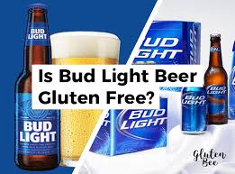 Is Bud Light Gluten Free Glutenbee