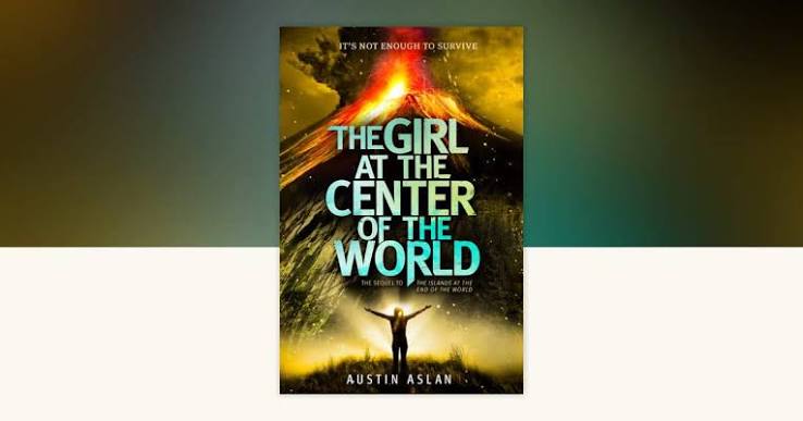 The Girl at the Center of the World by Austin Aslan: 9780385374224 |  PenguinRandomHouse.com: Books