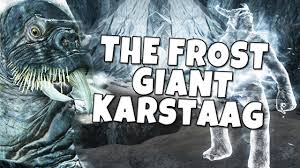 Skyrim The Frost Giant Karstaag Youtube Here is a screenshot of the ruby paragon, kainan (my oc, dragonborn.) found this after defeating another frost giant. skyrim the frost giant karstaag