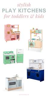 stylish play kitchens for toddlers and