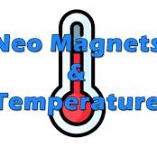 Temperature and Neodymium Magnets | K&J Magnetics Blog
