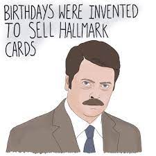 Greeting cards & party supply; Ron Swanson Birthday Card Parks And Recreation Birthdays Were Invented To Sell Hallmark Cards Ron Swanson Quote Ron Swanson Greeting Card Hallmark Cards Funny Valentines Cards Funny Cards