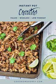 Instant Pot Carnitas Paleo Whole30 Low Fodmap Good Noms Honey Recipe Low Fodmap Recipes Dinner Low Fodmap Fodmap