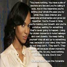 Maybe you would like to learn more about one of these? Quote From Scandal Boom Goes The Dynamite Scandal Quotes Affair Quotes Pope Quotes