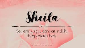 Tak hanya untuk anak laki laki, tapi juga anak perempuan yang suatu saat akan menjadi istri dan ibu bagi putra putrinya sendiri. Arti Nama Sheila Tentangnama