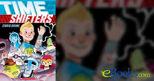 Time Shifters: A Graphic Novel by Chris Grine (ebook)