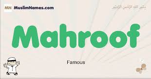 Give your baby the best possible name with a beautiful meaning. Mahroof Meaning Of The Muslim Baby Name Mahroof