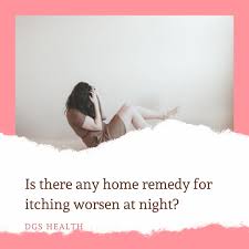 Children in particular can become more aware of their itchy skin at night, simply because they have less distractions to keep them occupied. Why Vaginal Itching Worse At Night Instant Solutions Dgs