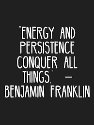 Shanees Gay On Twitter Energy And Persistence Conquer All Things Benjamin Franklin Quotes Motivation Https T Co Ydldlrwskn
