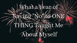 Go on to discover millions of awesome videos and pictures in thousands of other categories. What A Year Of Saying No To One Thing Taught Me About Myself Sarah B Anderson