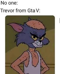 Find and save tryhards memes | from instagram, facebook, tumblr, twitter & more. 34 Dumb Memes For When There S Nothing Better To Do Jerry Memes Gta Tom And Jerry Memes