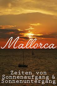 Für heute und die nächsten sieben tage. Wann Sind Sonnenaufgang Und Sonnenuntergang Auf Mallorca Mallorca Mallorca Reisetipps Mallorca Urlaub