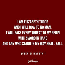 16 Quotes From The Strong Women In Reign Every Woman Should Live By Queen Quotes Reign Quotes Queen Elizabeth Quotes