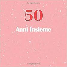 50 wedding wishes perfect for a wedding card. 50 Anni Insieme Libro Degli Ospiti Del Giorno Delle Nozze D Iscrizione Per Il Matrimonio Unico Quaderno Di Sposare Oro Italian Edition Gallonia Arianna 9781070164663 Amazon Com Books