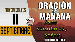 Oracion De La Manana Catolica Miercoles 11 De Septiembre Salmo 112 Tiempo De Orar Oración en la mañana de la sangre de cristo (completa). salmo 112 tiempo de orar