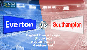 Prediction & odds for the game: Everton Vs Southampton Preview Prediction 9 July 20 Top Football Tipster