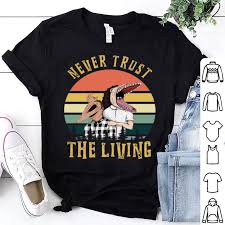 Beetlejuice quotes beetlejuice movie beetlejuice halloween beetlejuice wedding beetlejuice tattoo never trust the living tim burton films corpse bride nightmare before christmas. Beetlejuice Never Trust The Living Vintage Shirt Hoodie Sweater Longsleeve T Shirt