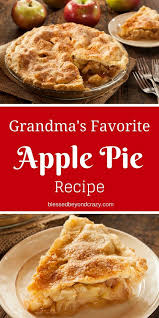 Grandma S Favorite Apple Pie Recipe Blessedbeyondcrazy Applepie Pie Apple Pie Recipe Easy Apple Pie Recipe Homemade Apple Pie Recipes