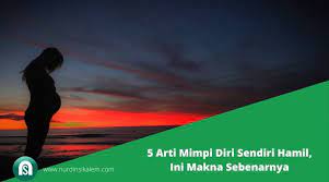 Arti mimpi melihat orang yang sudah meninggal dalam islam mengandung makna positif. 5 Arti Mimpi Diri Sendiri Hamil Ini Makna Sebenarnya Blog Nurdin Sikalem