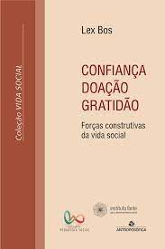 Confiança delivery o seu supermercado online, suas marcas e produtos favoritos entregues na sua casa, no horário agendado. Confianca Doacao Gratidao Lex Bos Editora Antroposofica