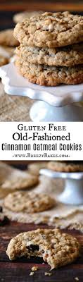 Gluten Free Cinnamon Spiced Old Fashioned Oatmeal Cookies Breezy Bakes Recipe Gluten Free Sweets Gluten Free Oatmeal Cookies Gluten Free Sweet