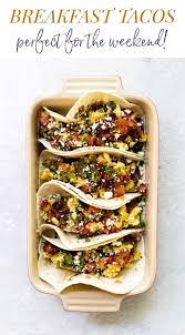 Fully Loaded Breakfast Tacos Egg Recipes For Breakfast Breakfast Tacos Best Egg Recipes