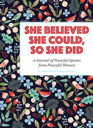 I believe that all we claim is that we try to say what appears to be the truth, and that we are not afraid either to contradict ourselves or to retract an error. She Believed She Could So She Did A Journal Of Powerful Quotes From Powerful Women By Flora Waycott