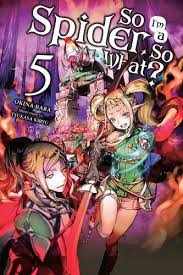 I M A Spider So What Anime Release Date So I M A Spider So What Vol 5 By Okina Baba Librarything Light Novel Novels Read Manga Online Free