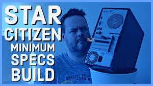 Star Citizen Minimum Requirements Specs Build Review Youtube
