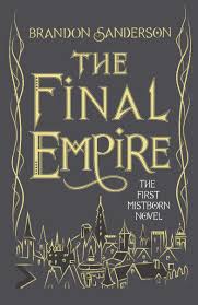 The Final Empire By Brandon Sanderson Mistborn 1 10th Anniversary Edition Gollancz Uk 2016 Brandon Sanderson Books Sanderson