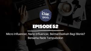 How much do influencers earn? Episode 52 Micro Influencer Nano Influencer Bermanfaatkah Bagi Bisnis Bersama Rade Tampubolon