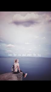Ove The Sea And Under The Sky Sea Sky Girl Cliff Cloud Storm View Quote Quotes Storm Blue Tones Sky Quotes Blue Sky Quotes Beach Love Quotes