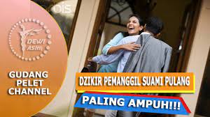 Doa supaya suami cepat pulang kerumah. Doa Zikir Memanggil Suami Yang Minggat Pulang Kerumah Youtube