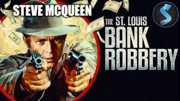 The St Louis Bank Robbery | Full Crime Movie | Steve McQueen | Crahan  Denton | David Clarke