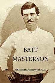 Bartholemew William Barclay Bat Masterson Was A U S Army Scout Lawman Professional Gambler And Journalist Known For H In 2020 Genealogist Family History Ancestry