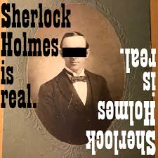 However, the author grew tired of his creation and killed him off in 1893's the final problem. following a public outcry, conan doyle resurrected holmes. Sherlock Holmes Is Real