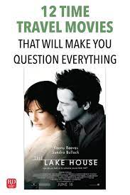 12 Time Travel Movies That Will Make You Question Everything Travel Movies Time Travel About Time Movie