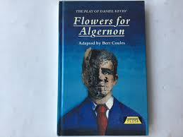 They are who they are. The Play Of Daniel Keyes Flowers For Algernon By Daniel Keyes Bert Coules Robert Chambers Near Fine Hardcover 1993 Book Souk