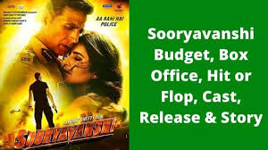 Sooryavanshi Budget Box Office Hit Or Flop Cast Release Story In 2020 It Cast Box Office Told You So