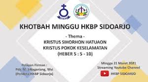 Dki jakarta kembali tercatat sebagai provinsi dengan jumlah kasus positif. Khotbah Ibadah Minggu 21 Maret 2021 Hkbp Sidoarjo Youtube
