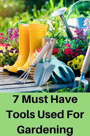 7 Must Have Tools Used For Gardening Grow Your Own Vegetable Garden In 2020 Tools Used For Gardening Best Garden Tools Gardening Tool Kit