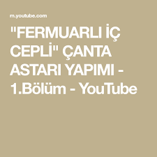 fermuarli ic cepli canta astari yapimi 1 bolum youtube youtube canta videolar