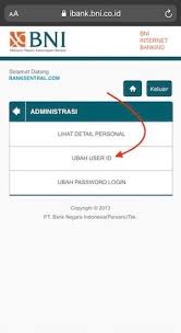 Cara Mengubah User Id Dan Password Bni Internet Banking