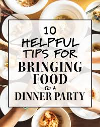 See more ideas about dinner themes, dinner party themes, mystery dinner party. 10 Helpful Tips For Bringing Food To A Dinner Party Project Meal Plan