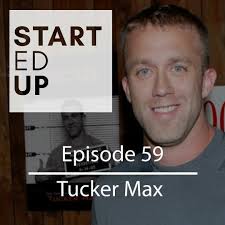 Stream episode Tucker Max: How I Hacked Education by StartEdUp podcast
