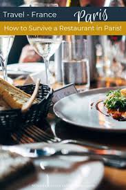 Dining Etiquette In France How To Survive A Restaurant In Paris Paris Restaurants Dining Etiquette French Restaurants